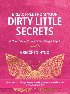 cover image of Break Free From Your Dirty Little Secrets